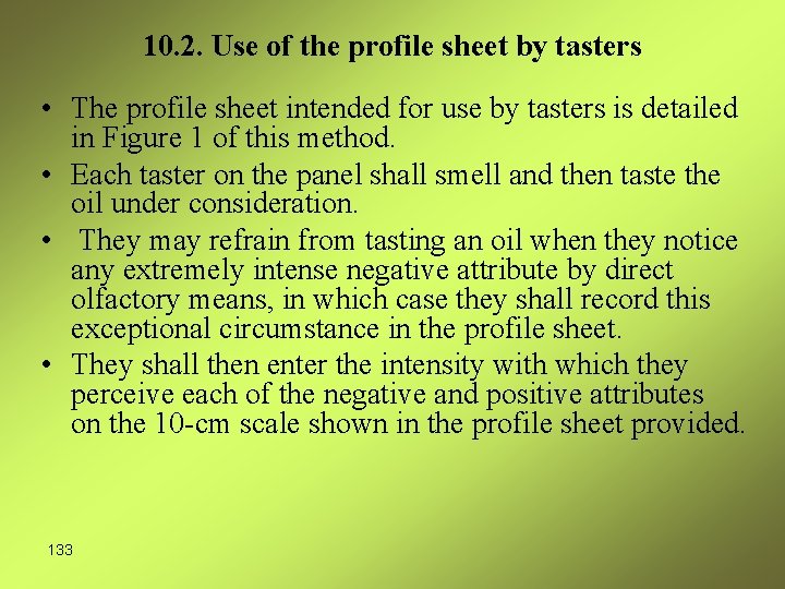 10. 2. Use of the profile sheet by tasters • The profile sheet intended