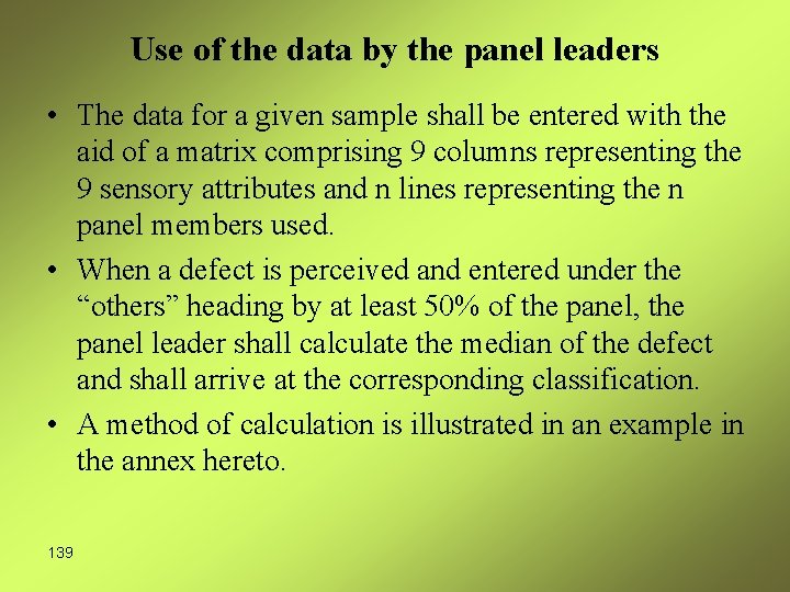 Use of the data by the panel leaders • The data for a given