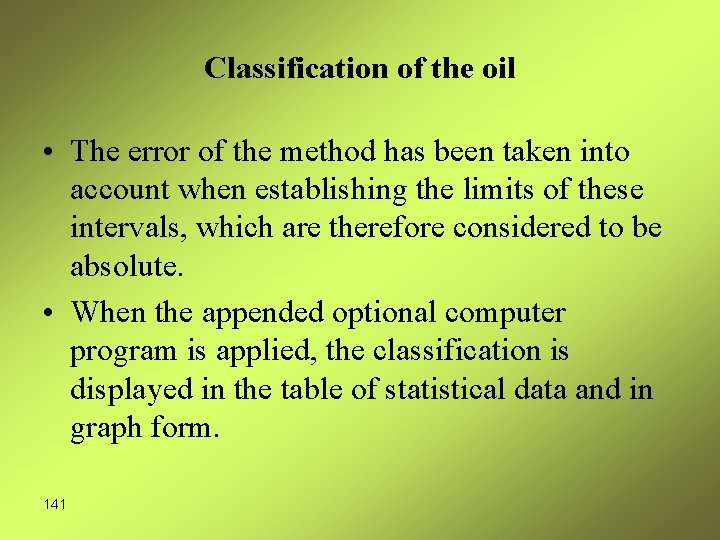 Classification of the oil • The error of the method has been taken into