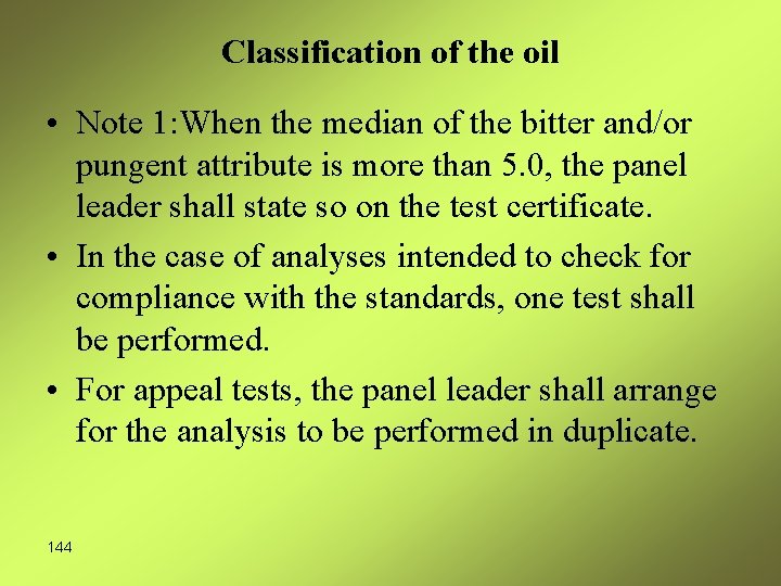 Classification of the oil • Note 1: When the median of the bitter and/or