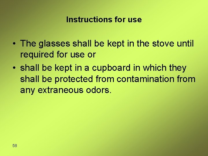 Instructions for use • The glasses shall be kept in the stove until required