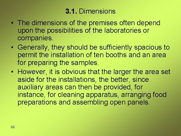 3. 1. Dimensions • The dimensions of the premises often depend upon the possibilities