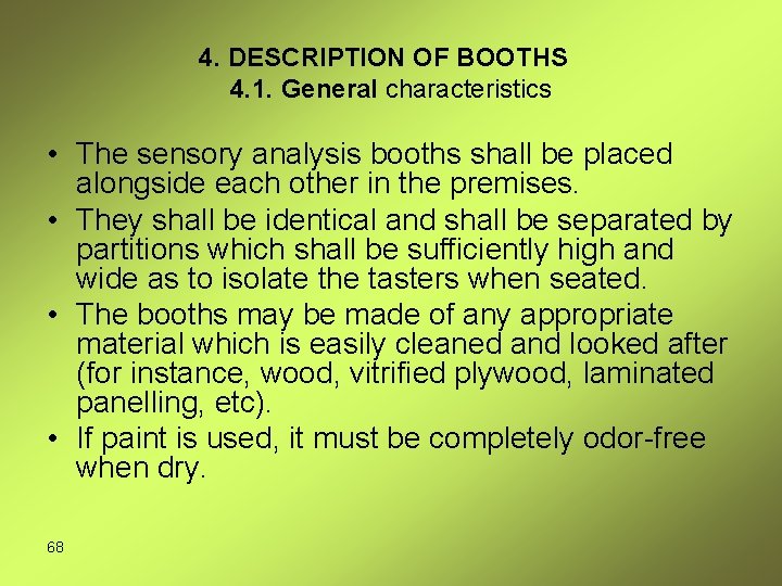 4. DESCRIPTION OF BOOTHS 4. 1. General characteristics • The sensory analysis booths shall