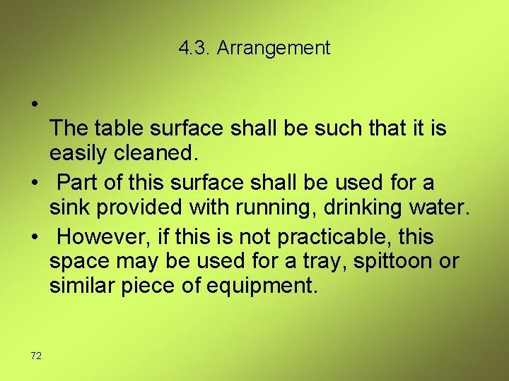 4. 3. Arrangement • The table surface shall be such that it is easily