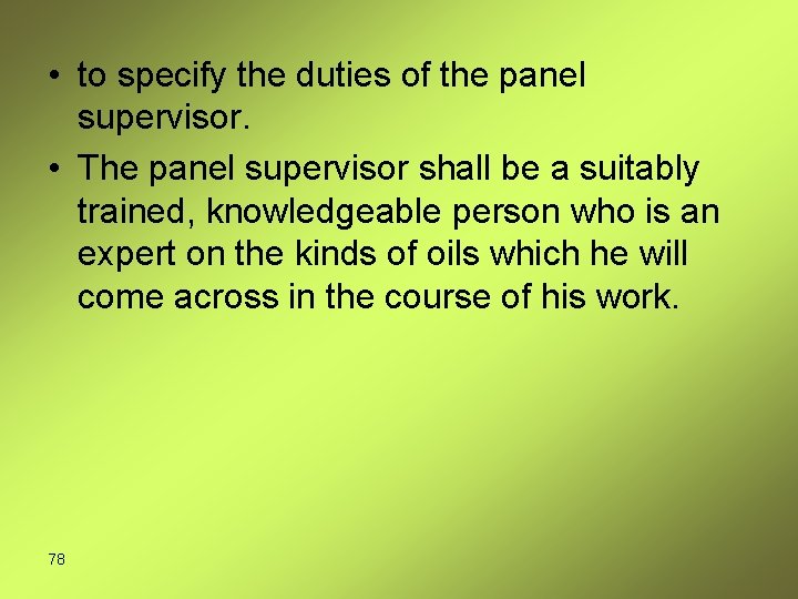  • to specify the duties of the panel supervisor. • The panel supervisor