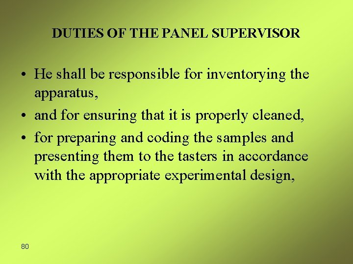 DUTIES OF THE PANEL SUPERVISOR • He shall be responsible for inventorying the apparatus,