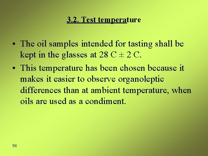 3. 2. Test temperature • The oil samples intended for tasting shall be kept