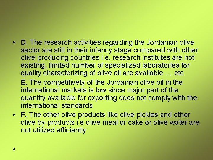  • D. The research activities regarding the Jordanian olive sector are still in