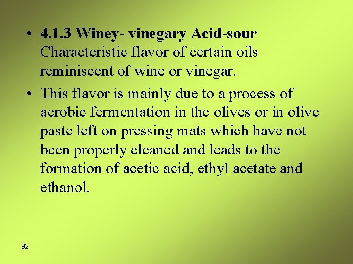  • 4. 1. 3 Winey- vinegary Acid-sour Characteristic flavor of certain oils reminiscent
