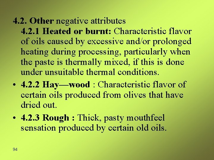 4. 2. Other negative attributes 4. 2. 1 Heated or burnt: Characteristic flavor of