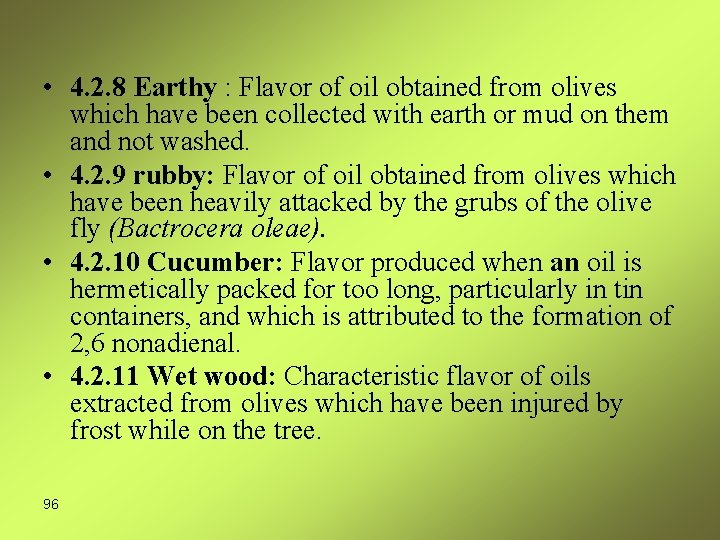  • 4. 2. 8 Earthy : Flavor of oil obtained from olives which