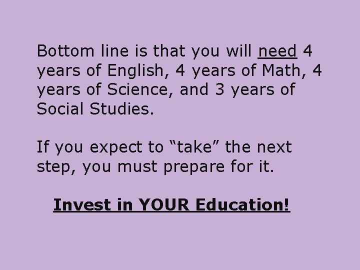 Bottom line is that you will need 4 years of English, 4 years of