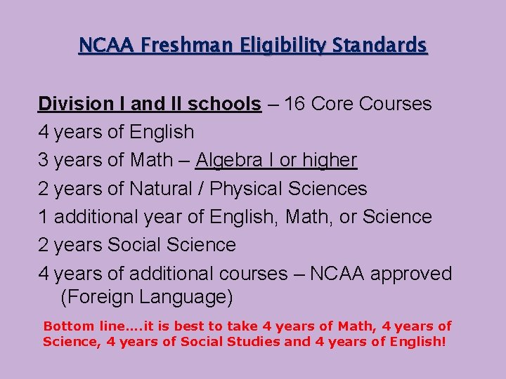 NCAA Freshman Eligibility Standards Division I and II schools – 16 Core Courses 4