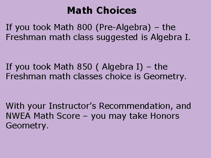 Math Choices If you took Math 800 (Pre-Algebra) – the Freshman math class suggested
