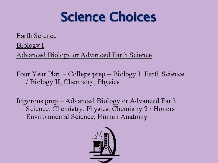 Science Choices Earth Science Biology I Advanced Biology or Advanced Earth Science Four Year