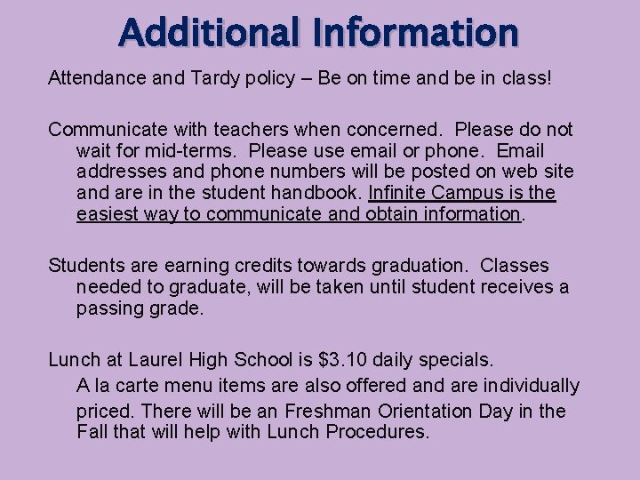 Additional Information Attendance and Tardy policy – Be on time and be in class!
