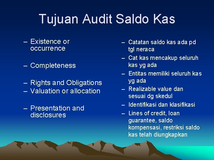 Tujuan Audit Saldo Kas – Existence or occurrence – Completeness – Rights and Obligations