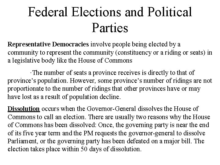 Federal Elections and Political Parties Representative Democracies involve people being elected by a community