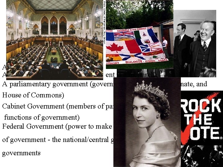 What Kind of Government does Canada Have? Five Possible Answers: A democracy (people have