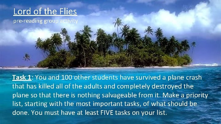 Lord of the Flies pre-reading group activity Task 1: You and 100 other students