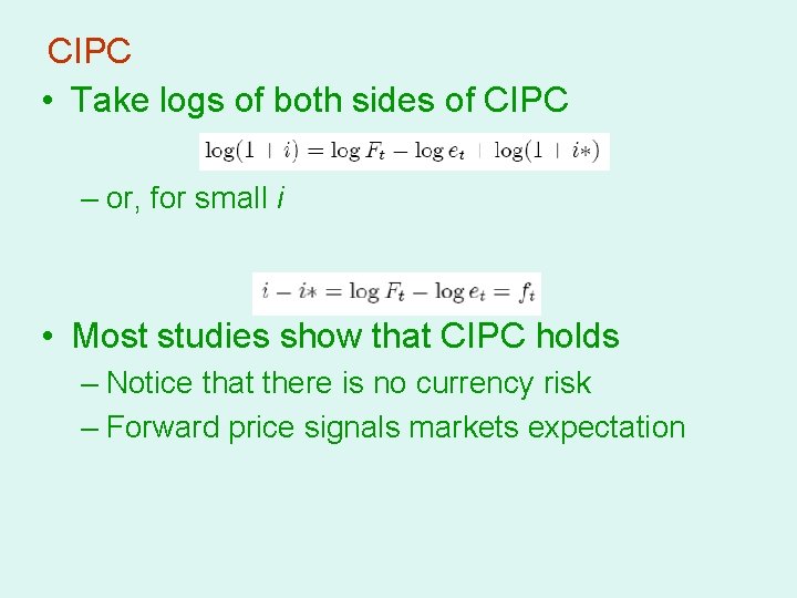 CIPC • Take logs of both sides of CIPC – or, for small i