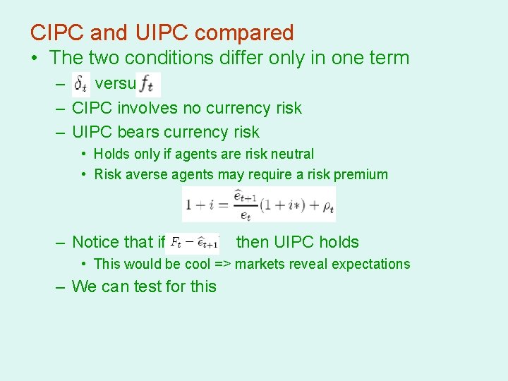CIPC and UIPC compared • The two conditions differ only in one term –