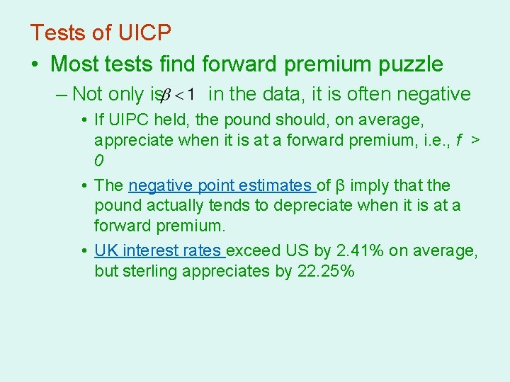 Tests of UICP • Most tests find forward premium puzzle – Not only is