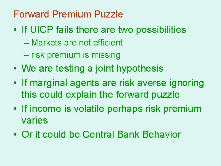 Forward Premium Puzzle • If UICP fails there are two possibilities – Markets are