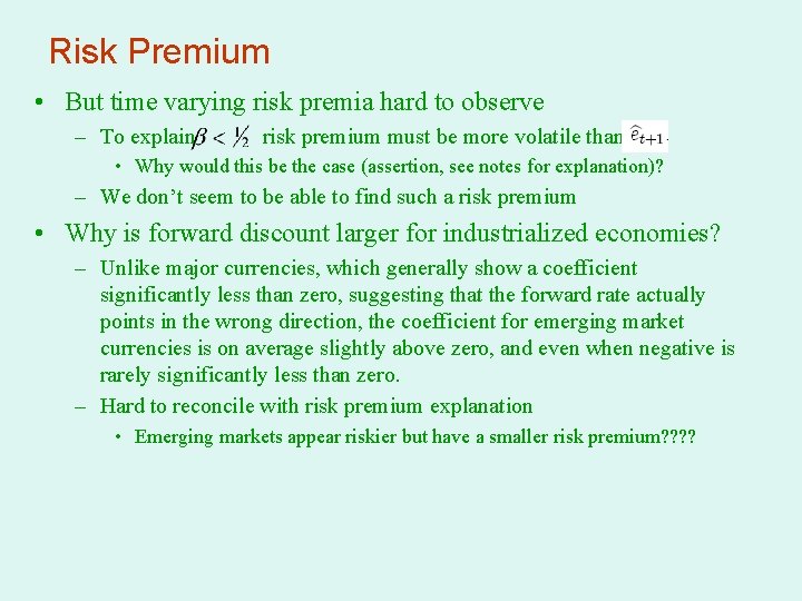 Risk Premium • But time varying risk premia hard to observe – To explain