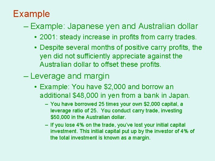 Example – Example: Japanese yen and Australian dollar • 2001: steady increase in profits