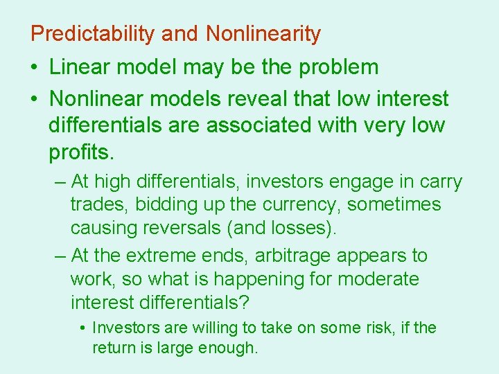 Predictability and Nonlinearity • Linear model may be the problem • Nonlinear models reveal