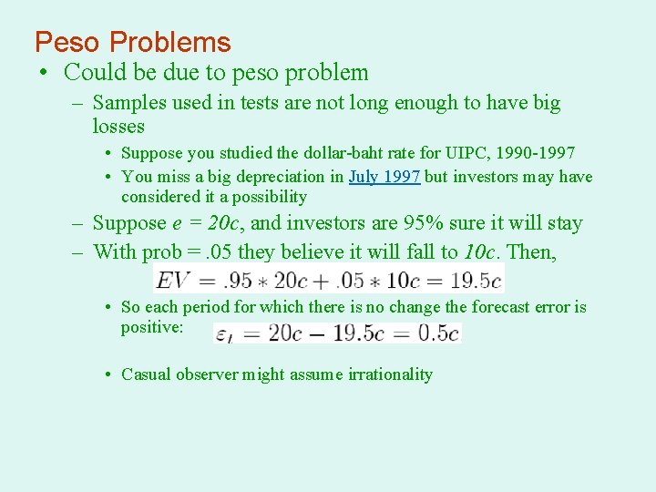 Peso Problems • Could be due to peso problem – Samples used in tests