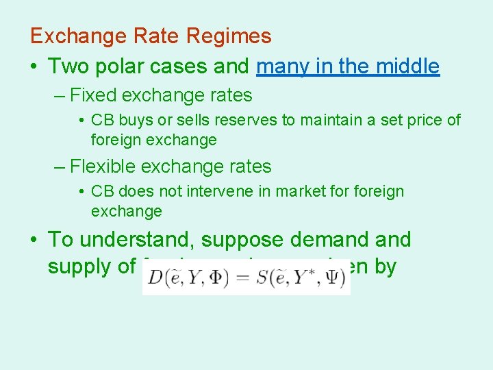 Exchange Rate Regimes • Two polar cases and many in the middle – Fixed