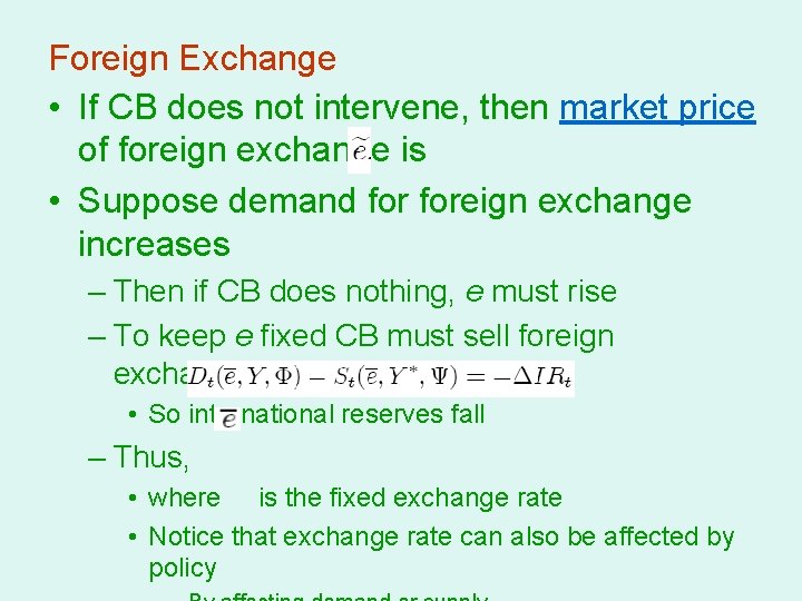 Foreign Exchange • If CB does not intervene, then market price of foreign exchange
