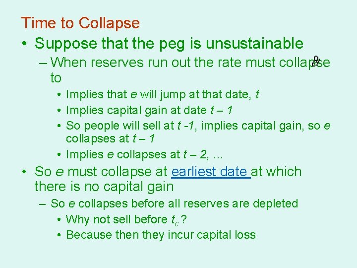Time to Collapse • Suppose that the peg is unsustainable – When reserves run
