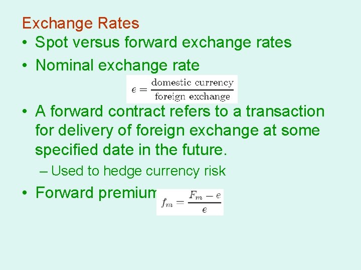 Exchange Rates • Spot versus forward exchange rates • Nominal exchange rate • A