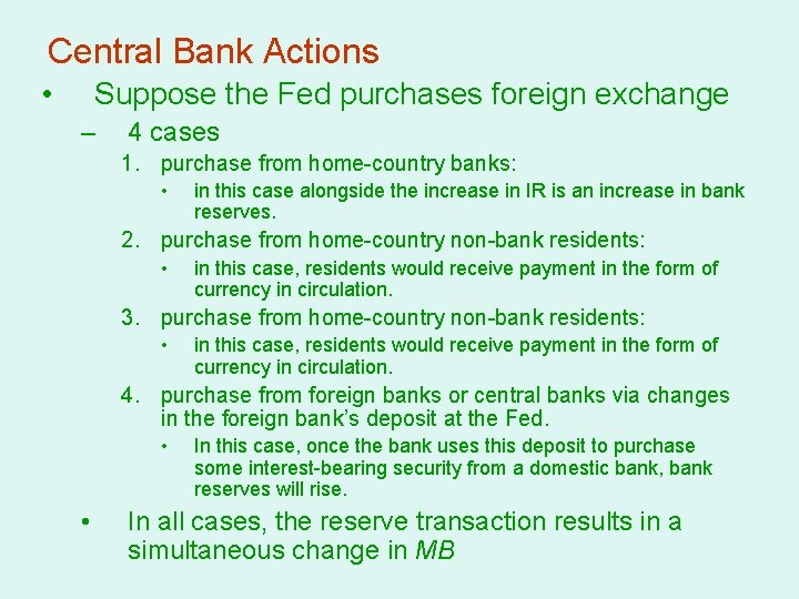 Central Bank Actions • Suppose the Fed purchases foreign exchange – 4 cases 1.