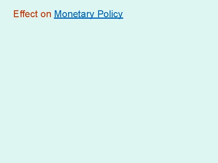 Effect on Monetary Policy 
