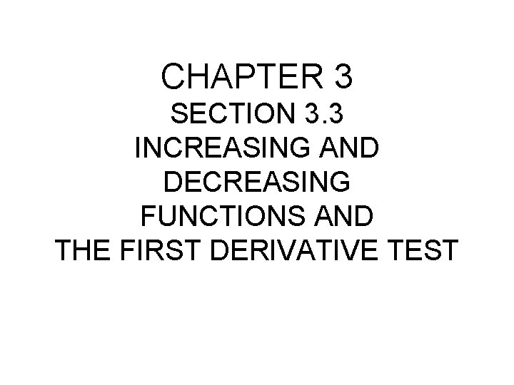 CHAPTER 3 SECTION 3 3 INCREASING AND DECREASING