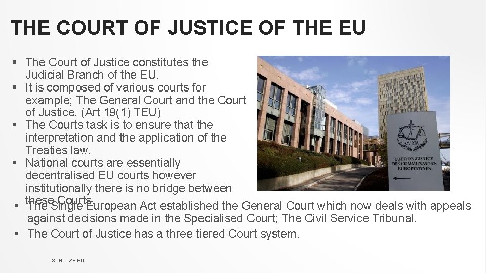 THE COURT OF JUSTICE OF THE EU § The Court of Justice constitutes the