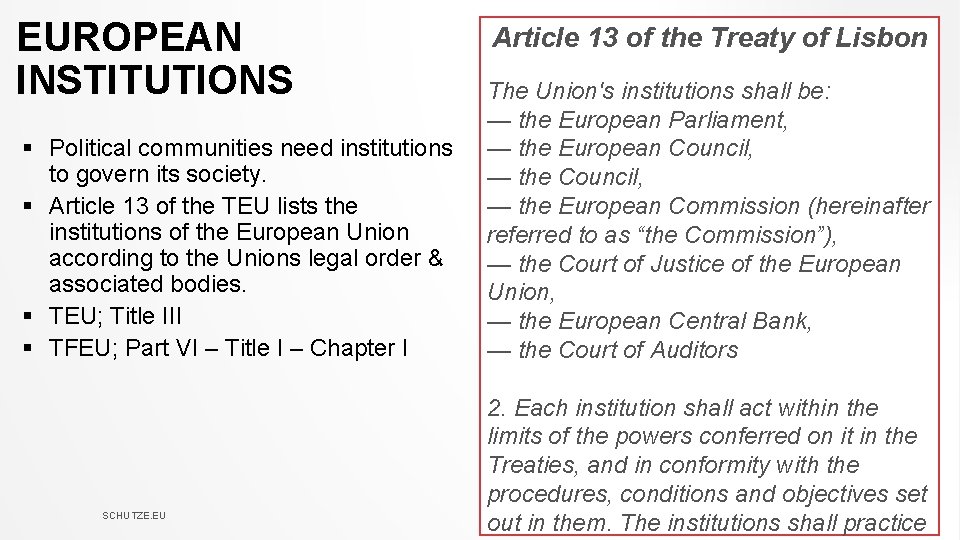 EUROPEAN INSTITUTIONS § Political communities need institutions to govern its society. § Article 13