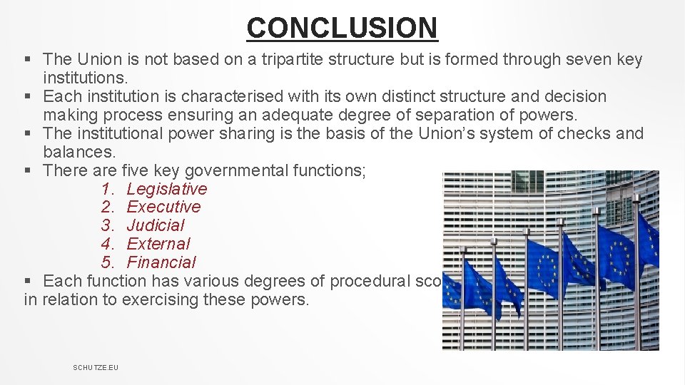 CONCLUSION § The Union is not based on a tripartite structure but is formed