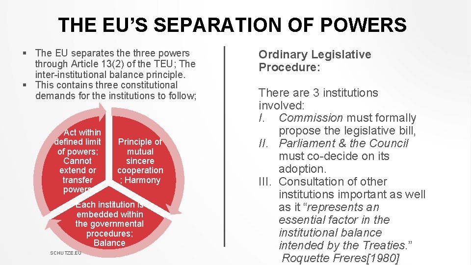THE EU’S SEPARATION OF POWERS § The EU separates the three powers through Article