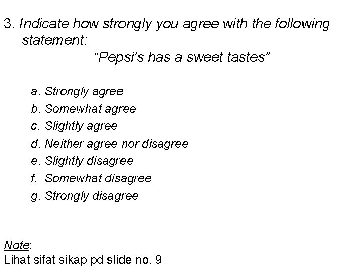 3. Indicate how strongly you agree with the following statement: “Pepsi’s has a sweet