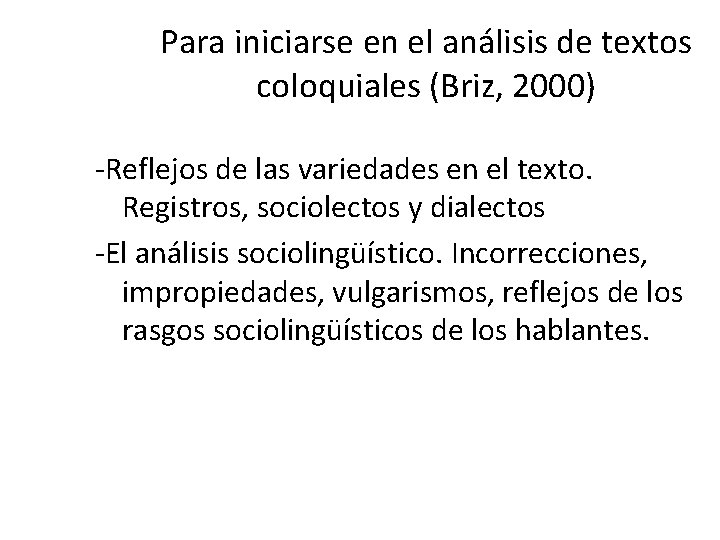 Para iniciarse en el análisis de textos coloquiales (Briz, 2000) Reflejos de las variedades