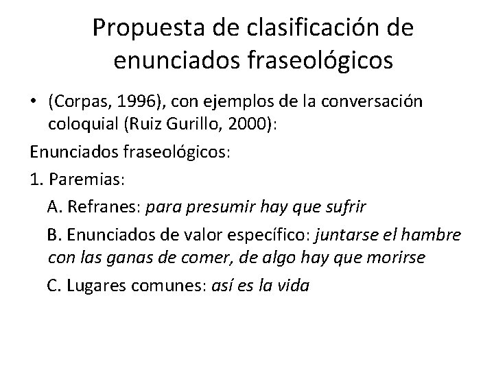 Propuesta de clasificación de enunciados fraseológicos • (Corpas, 1996), con ejemplos de la conversación