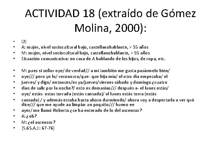ACTIVIDAD 18 (extraído de Gómez Molina, 2000): • (2) • • • A: mujer,