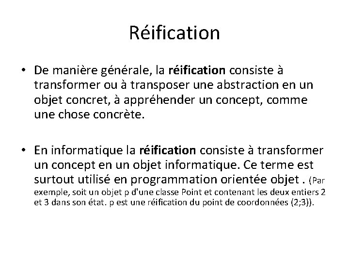 Réification • De manière générale, la réification consiste à transformer ou à transposer une Réification • De manière générale, la réification consiste à transformer ou à transposer une