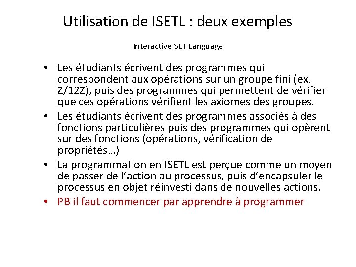 Utilisation de ISETL : deux exemples Interactive SET Language • Les étudiants écrivent des Utilisation de ISETL : deux exemples Interactive SET Language • Les étudiants écrivent des
