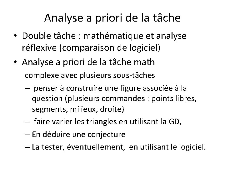 Analyse a priori de la tâche • Double tâche : mathématique et analyse réflexive Analyse a priori de la tâche • Double tâche : mathématique et analyse réflexive